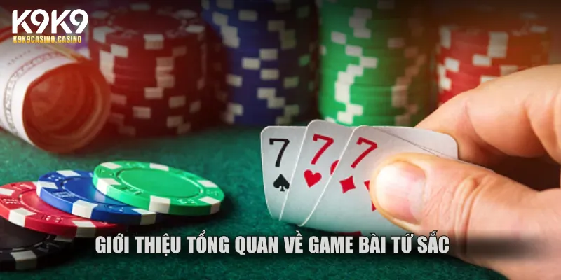 Tìm hiểu tổng quan về game bài tứ sắc